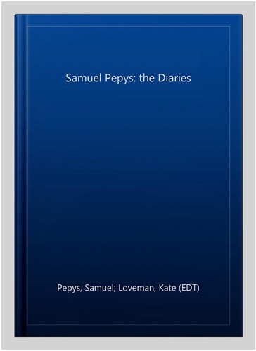 Samuel pepys the - samuel, diaries